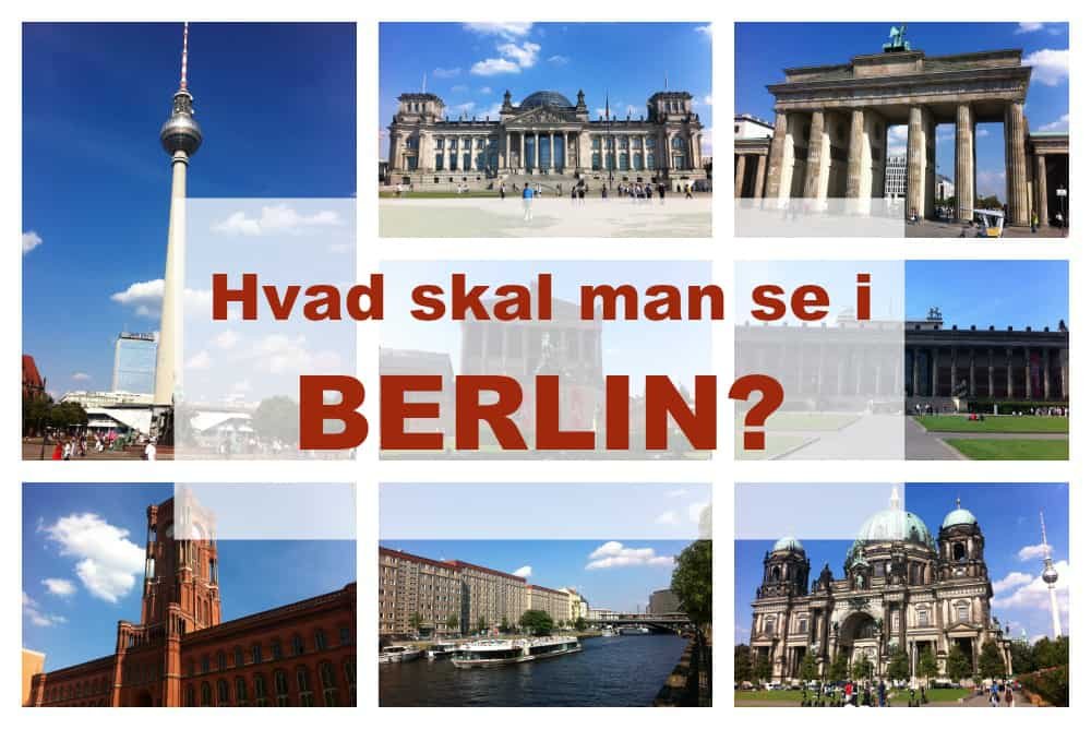 Guide til hvad skal man se i Berlin: Top oplevelser