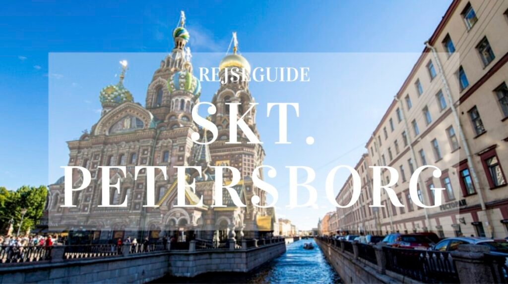 Hvad skal man se i Sankt Petersborg Guide til oplevelser