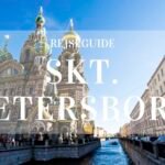Hvad skal man se i Sankt Petersborg Guide til oplevelser